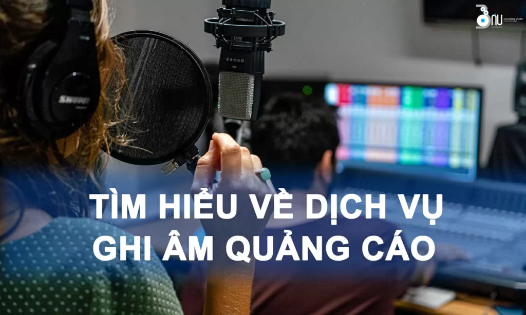 Tìm hiểu về dịch vụ ghi âm quảng cáo